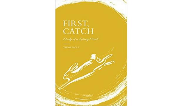 First, Catch by Thom Eagle 