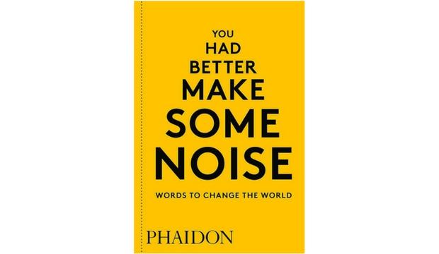 You Had Better Make Some Noise, Phaidon