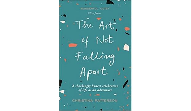 The Art of Falling Apart by Christina Patterson 