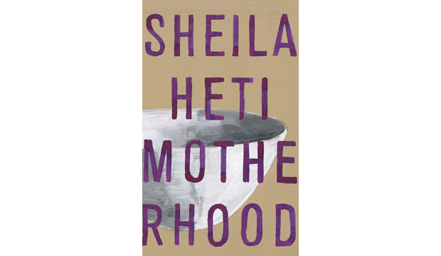 Sheila Heti, Motherhood