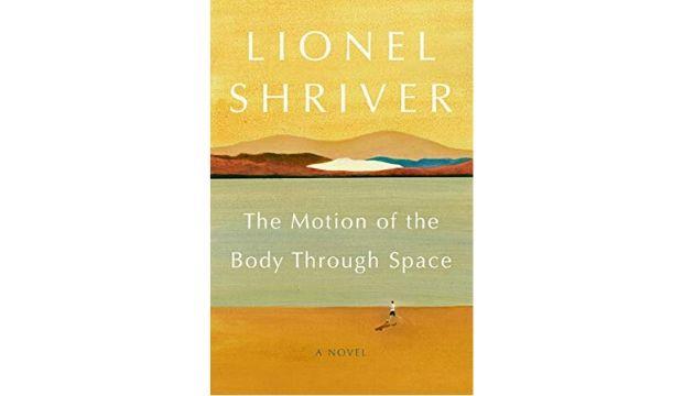 The Motion of the Body Through Space by Lionel Shriver 