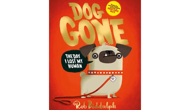 Dog Gone by Rob Biddulph 