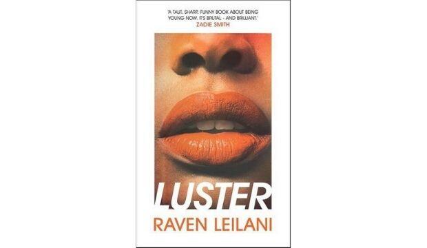 Luster, by Raven Leilani 