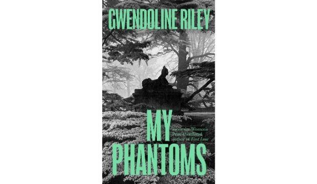My Phantoms by Gwendoline Riley