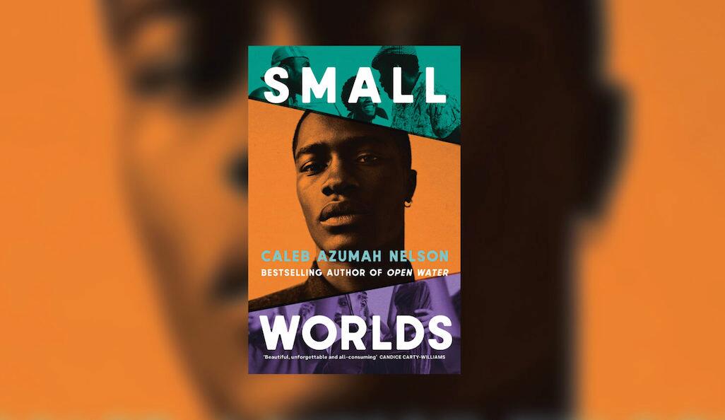Small World by Caleb Azumah Nelson 