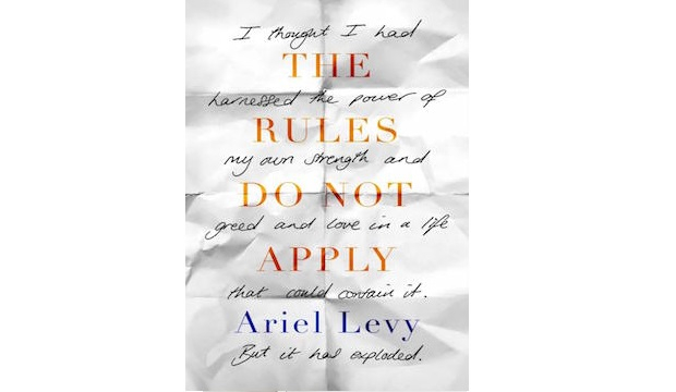 ​The Rules Do Not Apply by Ariel Levy