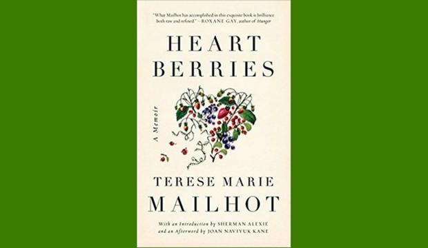 Heart Berries by Terese Mailhot