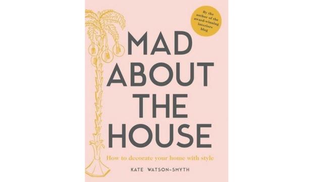 Mad About the House by Kate Watson-Smyth