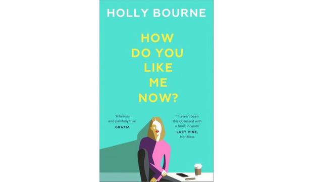 How Do You Like Me Now by Holly Bourne