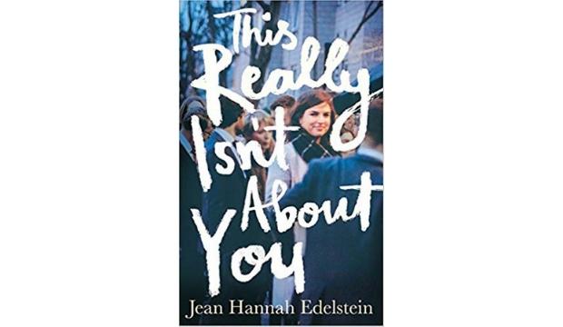 This Really Isn't About You by Jean Hannah Edelstein 