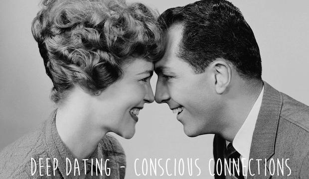 Deep Dating – Conscious Connections