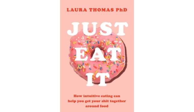 Just Eat It by Laura Thomas 