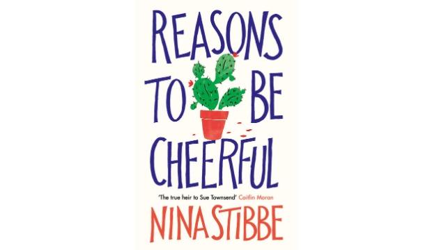Reasons to be Cheerful by Nina Stibbe 