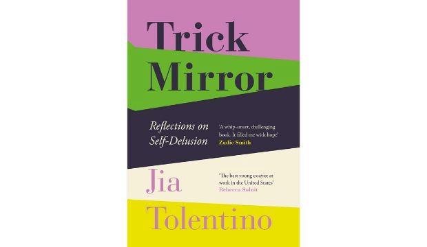 Trick Mirror by Jia Tolentino 