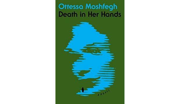 Death in her Hands by Ottessa Moshfegh 
