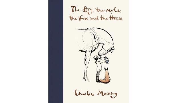 The Boy, the Mole, the Fox and the Horse, Charlie Mackesy 