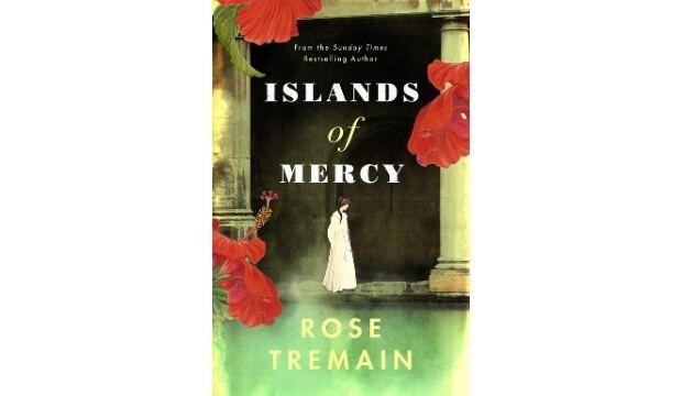 Islands of Mercy by Rose Tremain 
