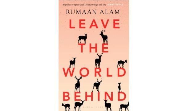 Leave the World Behind by Rumaan Alam 