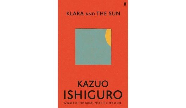 Klara and the Sun, by Kazuo Ishiguro 