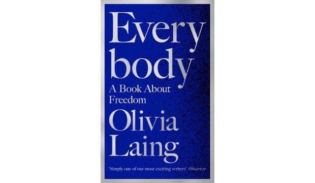  Everybody: A Book About Freedom by Olivia Laing