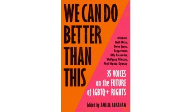 We Can Do Better Than This edited by Amelia Abraham 