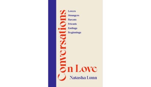 Conversations on Love by Natasha Lunn 
