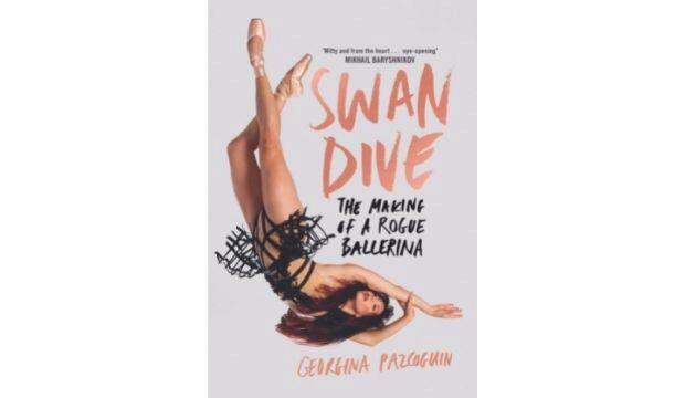 Swan Dive: The Making of a Rogue Ballerina, by Georgina Pazcoguin 
