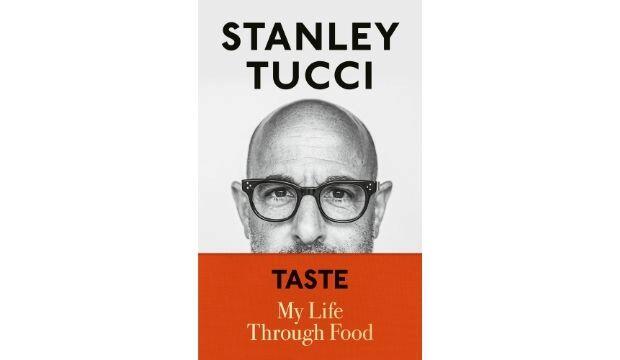 Taste: My Life Through Food, by Stanley Tucci