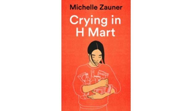 Crying in H Mart, by Michelle Zauner 