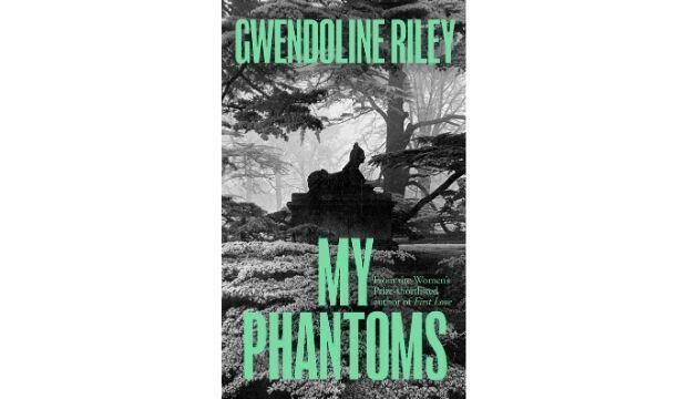 My Phantoms, by Gwendoline Riley