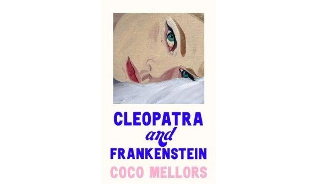 Cleopatra and Frankenstein, by Coco Mellors 