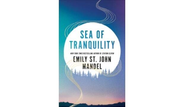 Sea of Tranquillity, by Emily St. John Mandel 