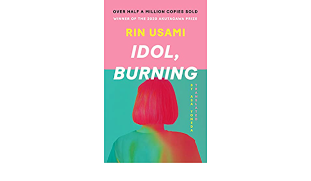 Idol, Burning by Rin Usami and translated by Asa Yoneda 