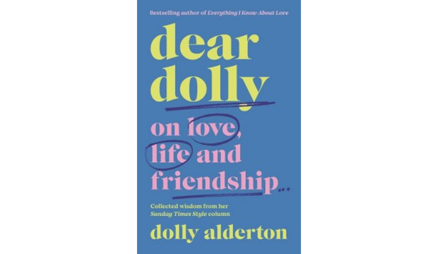 Dear Dolly: On Love, Life and Friendship by Dolly Alderton