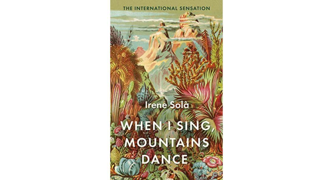 When I sing, Mountains Dance by Irene Solà 