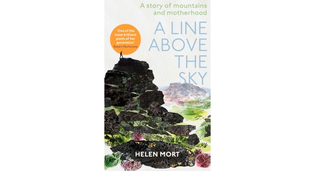 A Line Above the Sky: On Mountains and Motherhood by Helen Mort