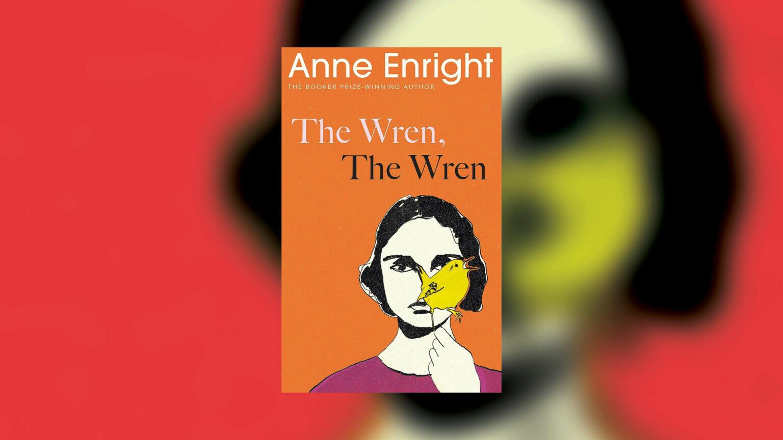 The Wren, The Wren, Anne Enright